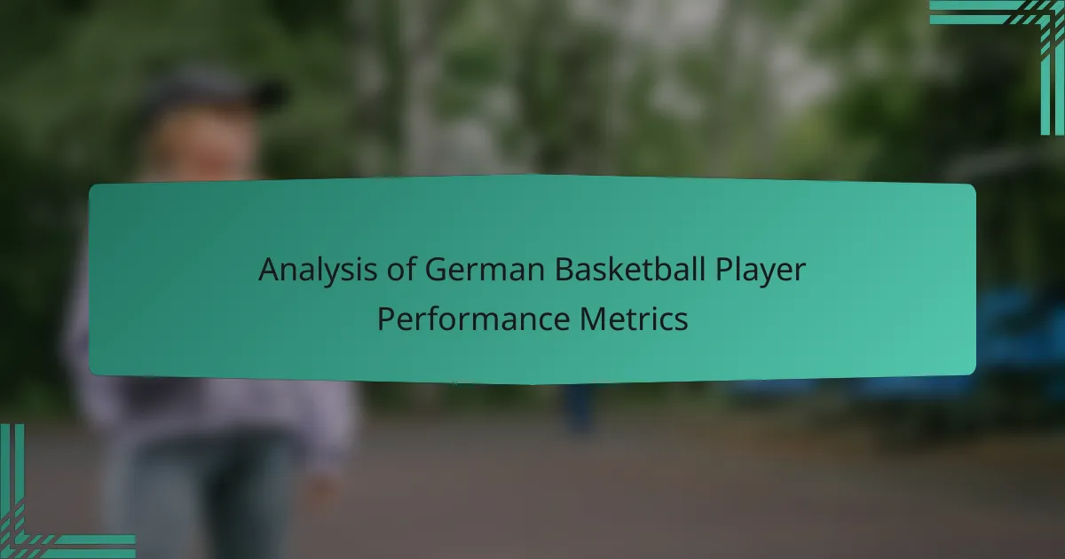 Analysis of German Basketball Player Performance Metrics