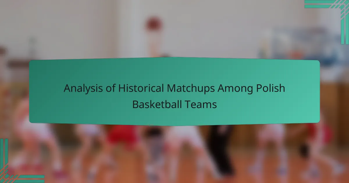 Analysis of Historical Matchups Among Polish Basketball Teams