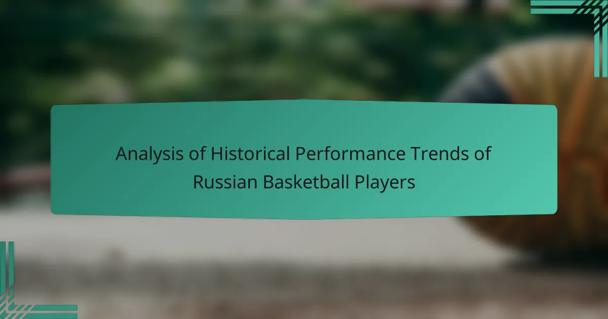 Analysis of Historical Performance Trends of Russian Basketball Players