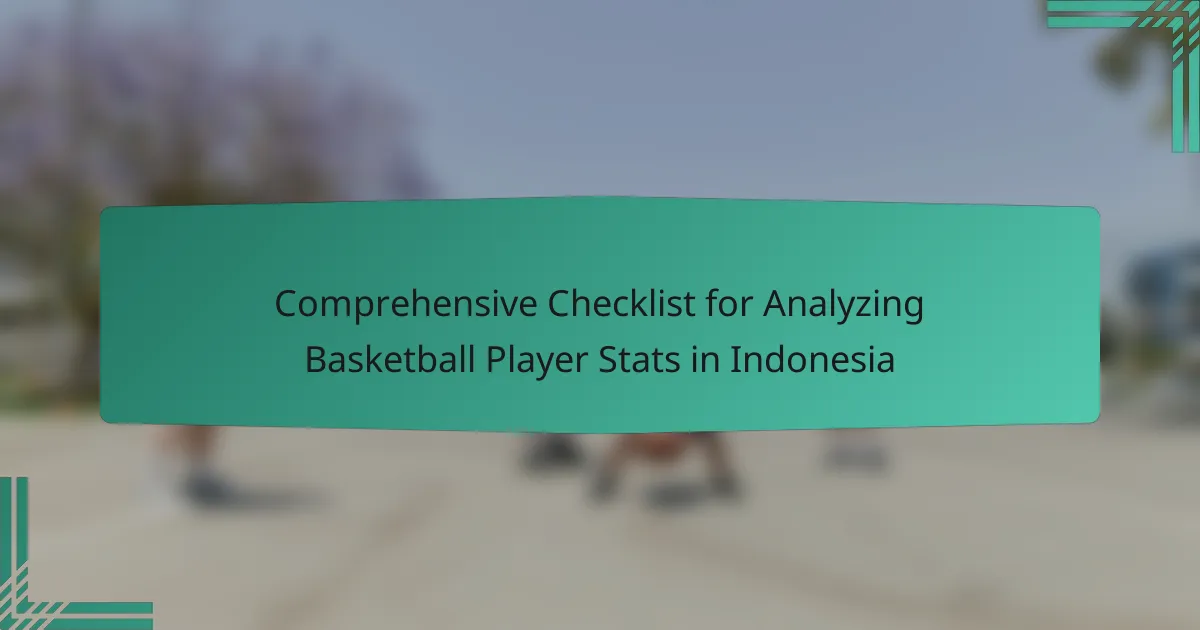 Comprehensive Checklist for Analyzing Basketball Player Stats in Indonesia