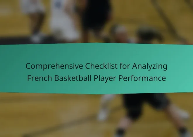 Comprehensive Checklist for Analyzing French Basketball Player Performance