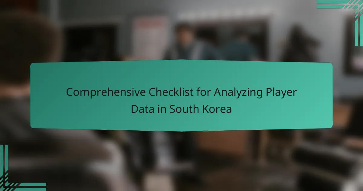 Comprehensive Checklist for Analyzing Player Data in South Korea