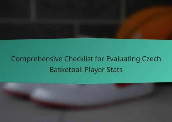 Comprehensive Checklist for Evaluating Czech Basketball Player Stats