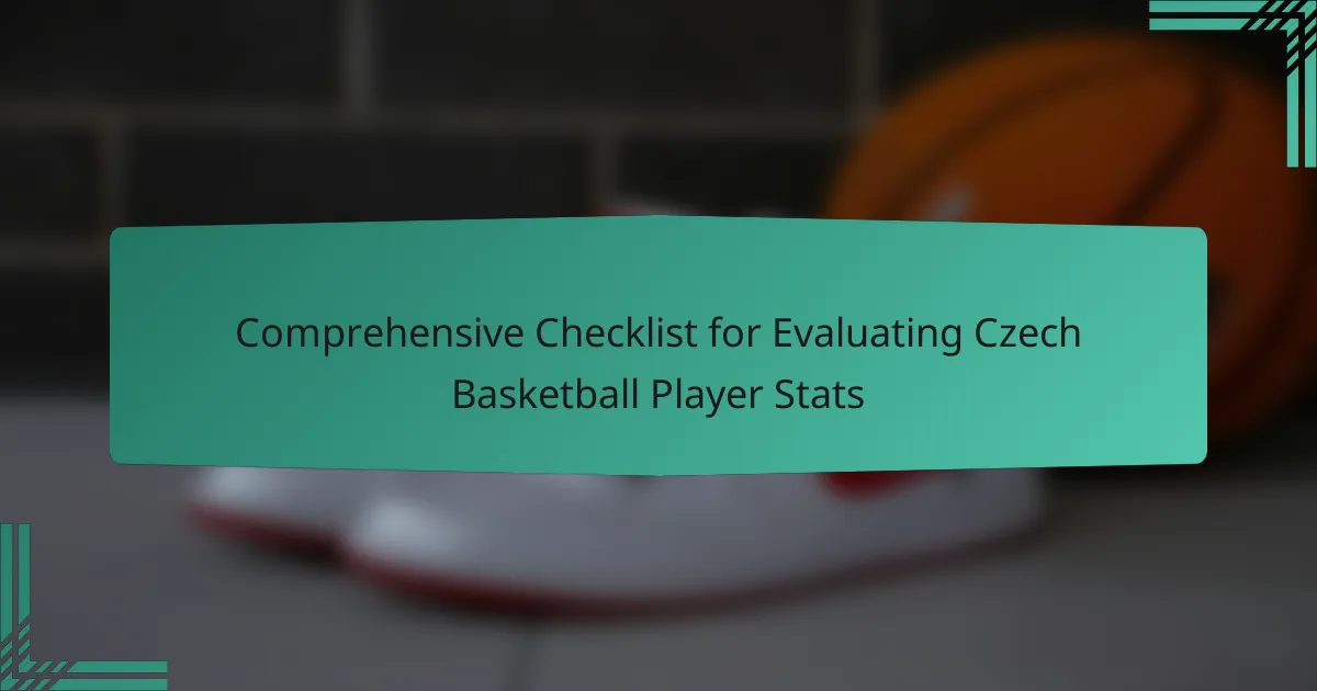 Comprehensive Checklist for Evaluating Czech Basketball Player Stats