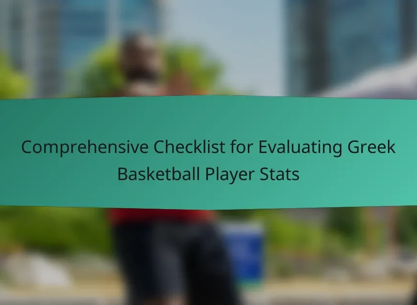 Comprehensive Checklist for Evaluating Greek Basketball Player Stats