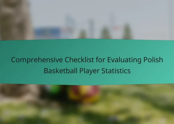 Comprehensive Checklist for Evaluating Polish Basketball Player Statistics