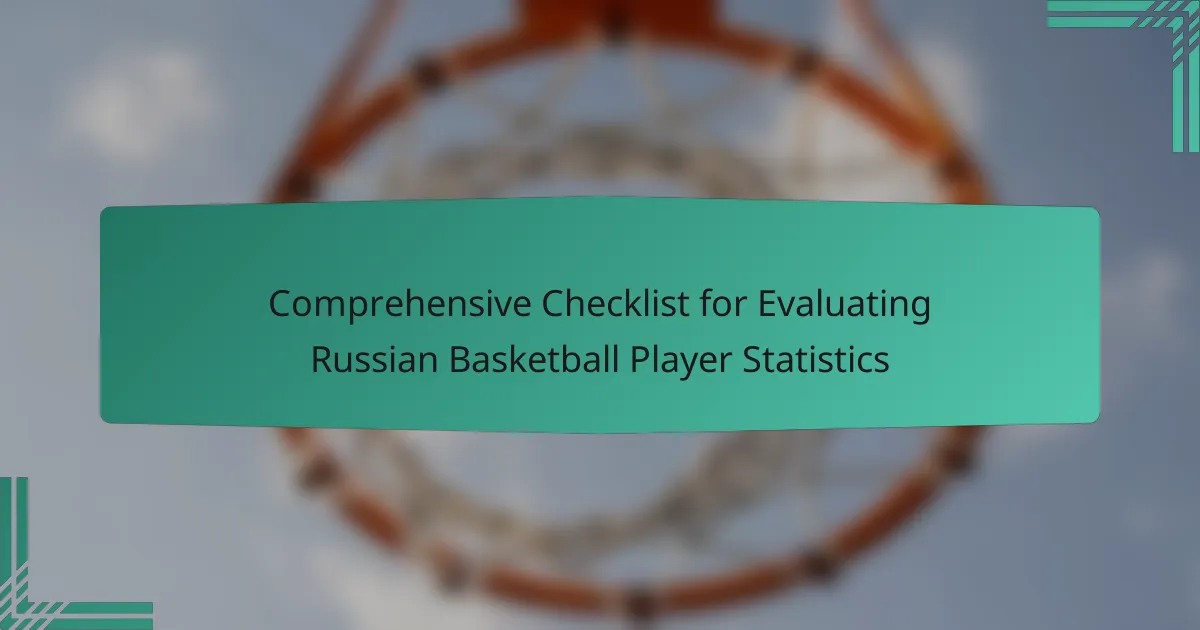 Comprehensive Checklist for Evaluating Russian Basketball Player Statistics