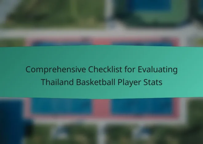 Comprehensive Checklist for Evaluating Thailand Basketball Player Stats