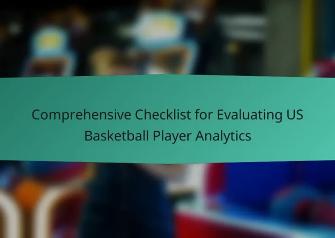 Comprehensive Checklist for Evaluating US Basketball Player Analytics
