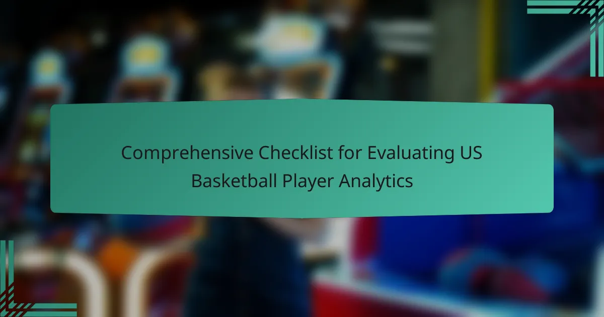 Comprehensive Checklist for Evaluating US Basketball Player Analytics