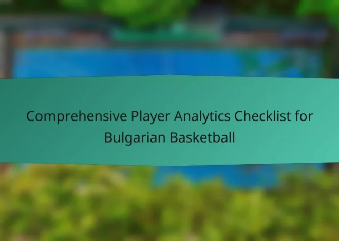 Comprehensive Player Analytics Checklist for Bulgarian Basketball