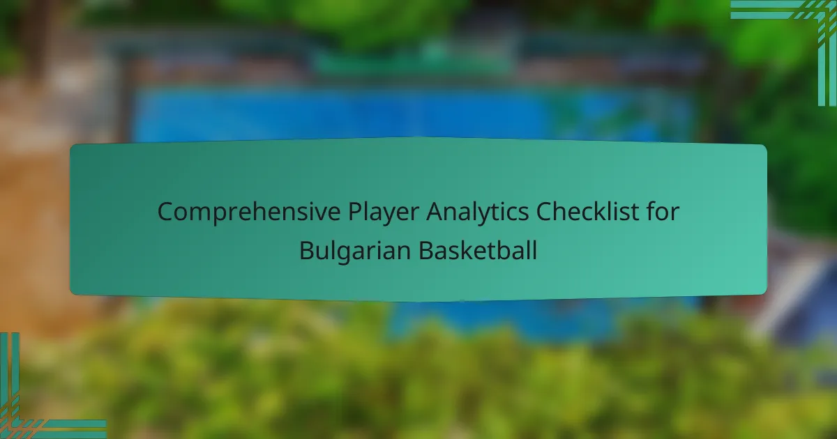 Comprehensive Player Analytics Checklist for Bulgarian Basketball