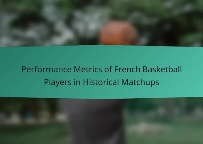 Performance Metrics of French Basketball Players in Historical Matchups