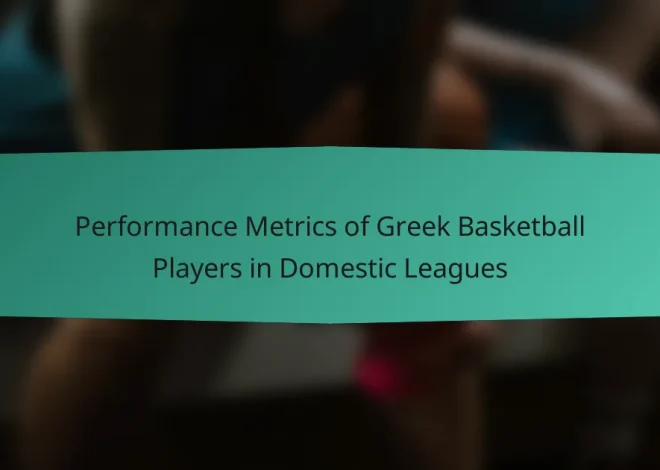 Performance Metrics of Greek Basketball Players in Domestic Leagues