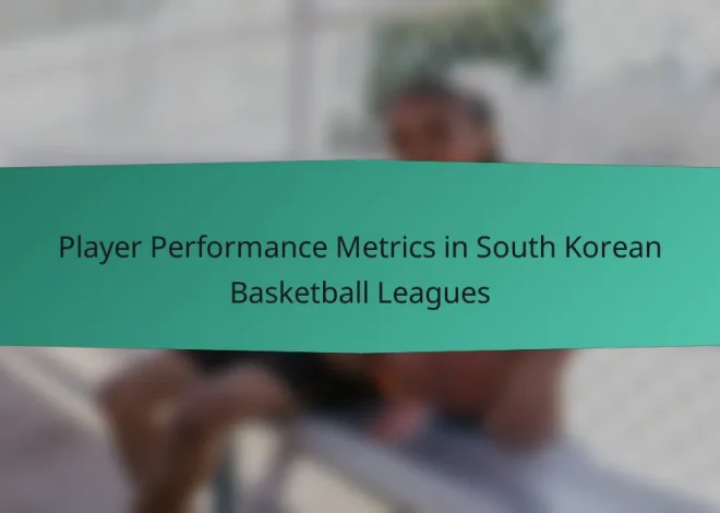 Player Performance Metrics in South Korean Basketball Leagues