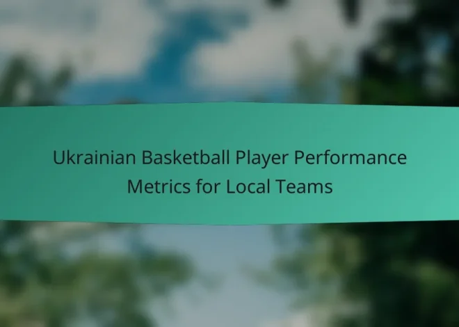 Ukrainian Basketball Player Performance Metrics for Local Teams