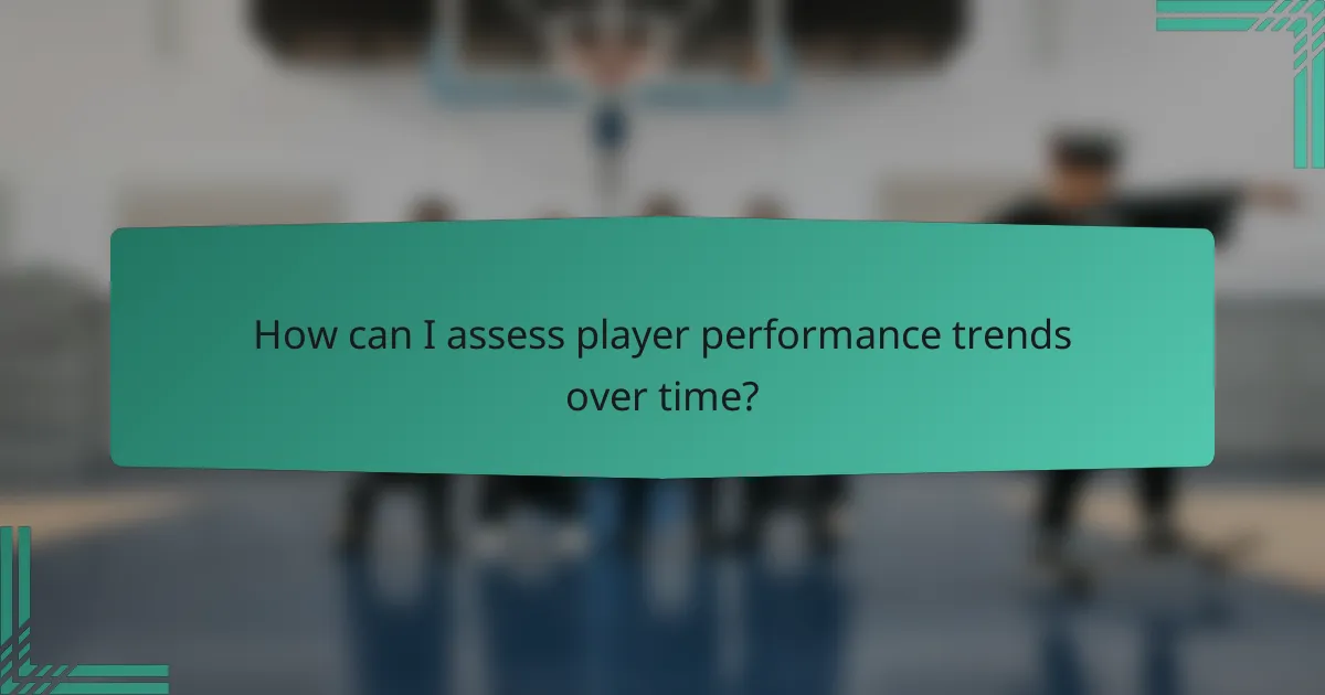 How can I assess player performance trends over time?