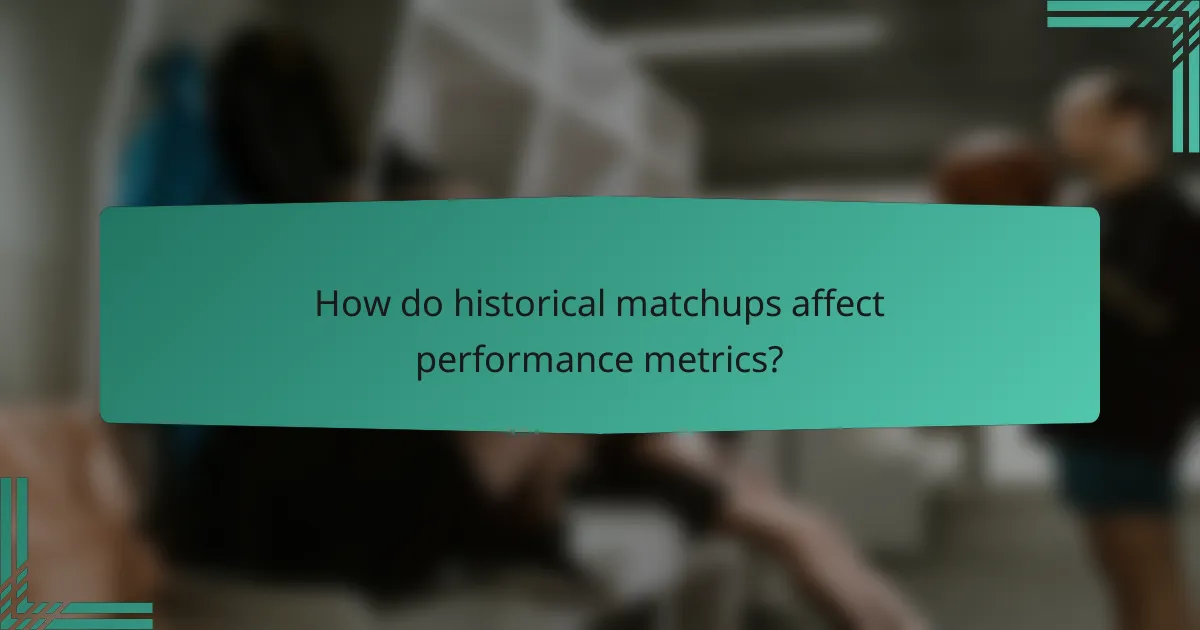 How do historical matchups affect performance metrics?