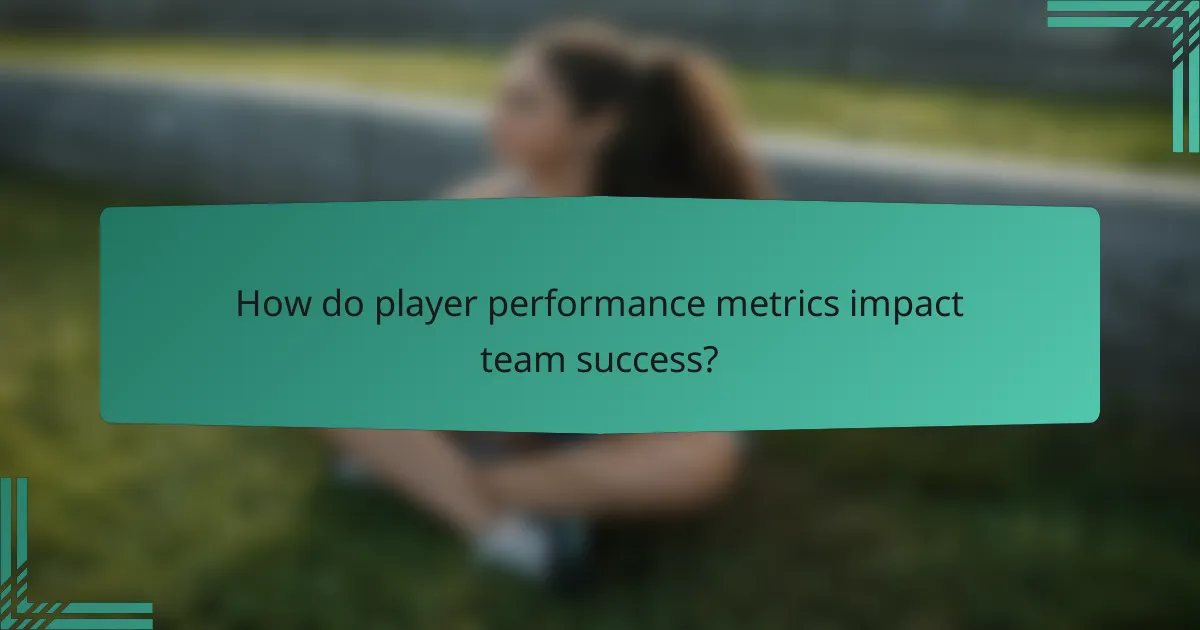 How do player performance metrics impact team success?