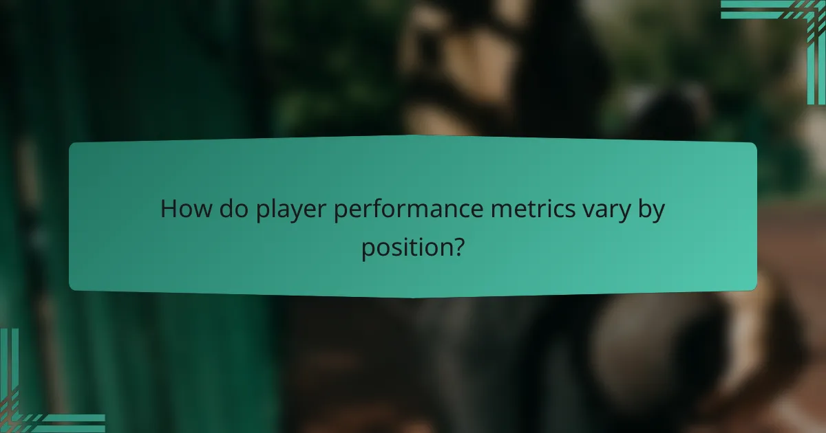 How do player performance metrics vary by position?