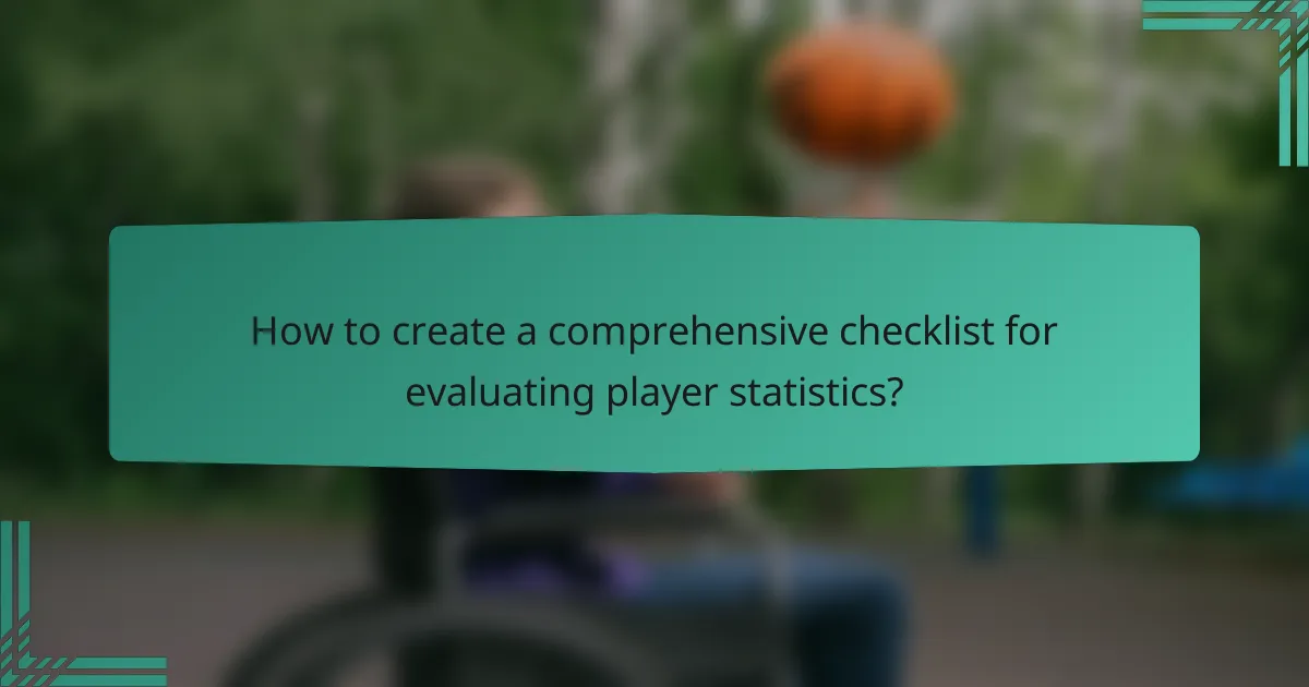 How to create a comprehensive checklist for evaluating player statistics?