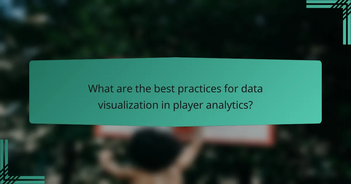 What are the best practices for data visualization in player analytics?