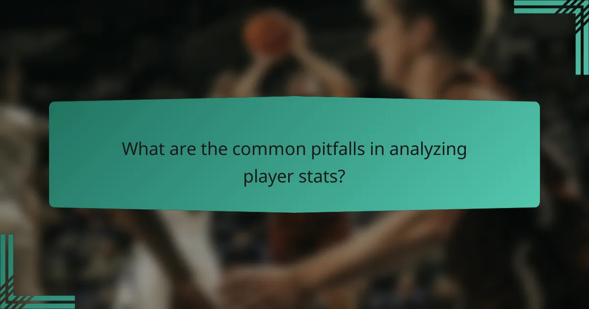 What are the common pitfalls in analyzing player stats?