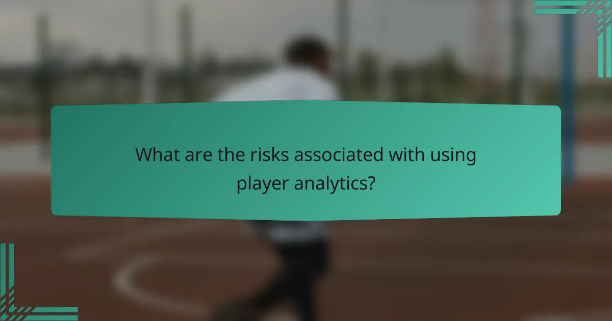 What are the risks associated with using player analytics?