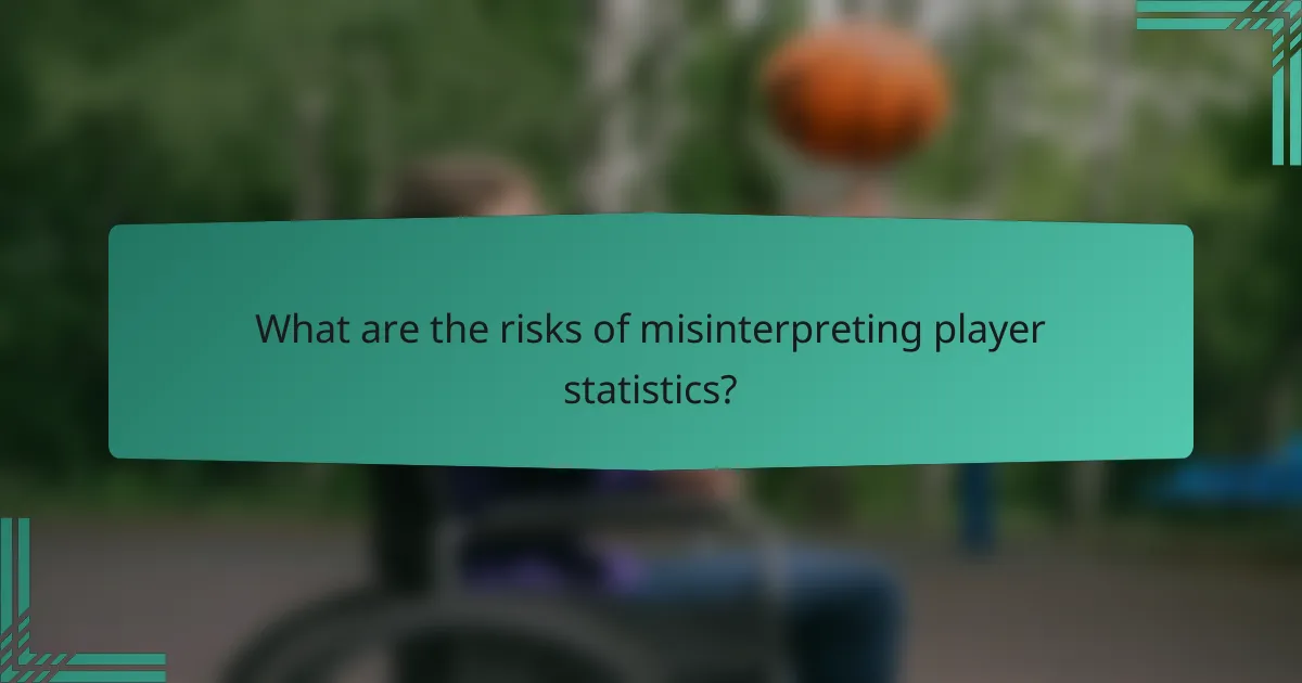 What are the risks of misinterpreting player statistics?