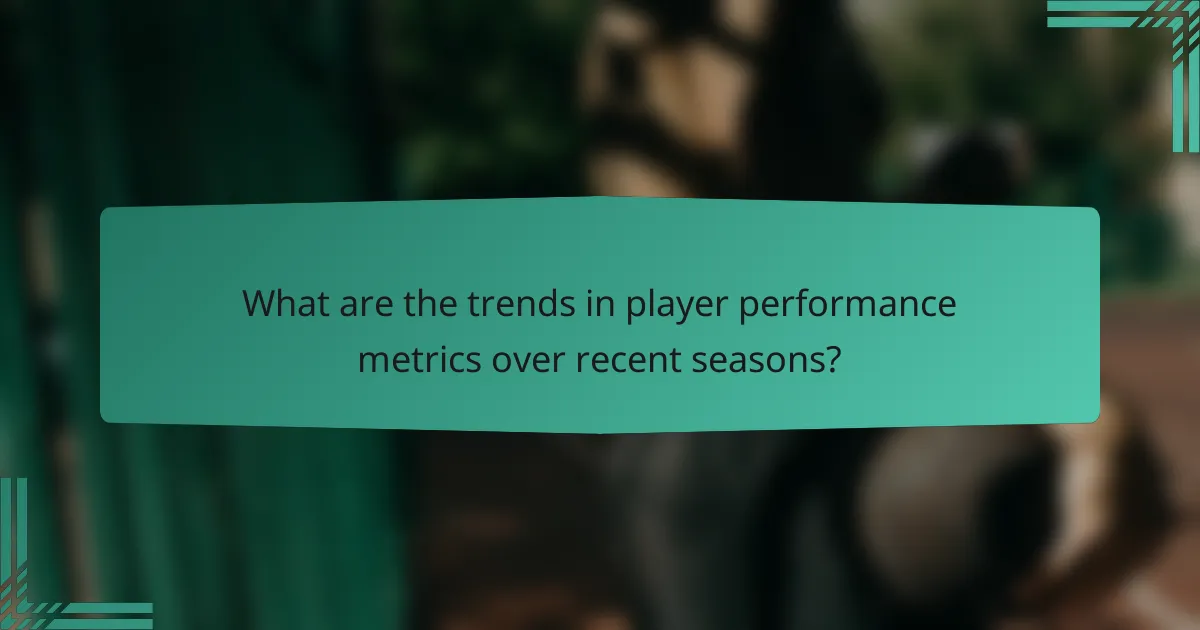 What are the trends in player performance metrics over recent seasons?