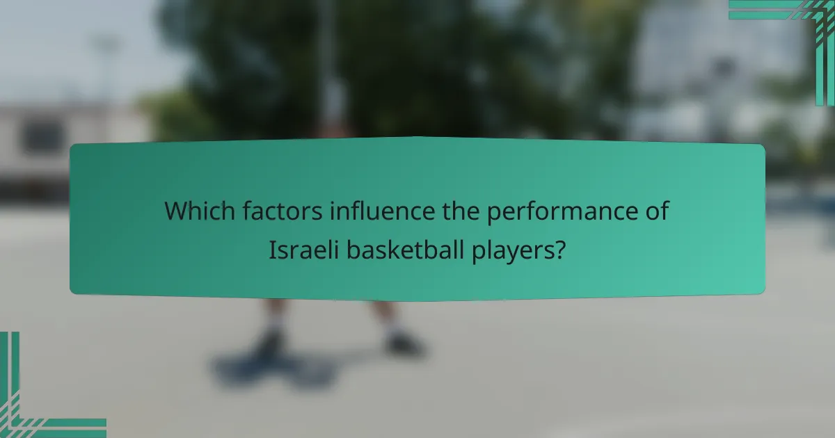 Which factors influence the performance of Israeli basketball players?