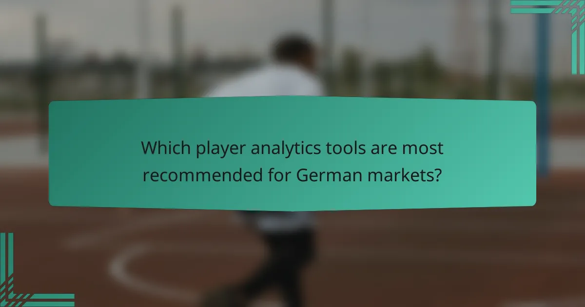 Which player analytics tools are most recommended for German markets?