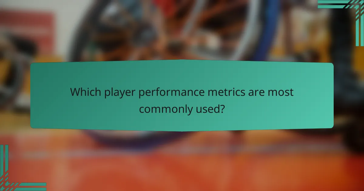 Which player performance metrics are most commonly used?